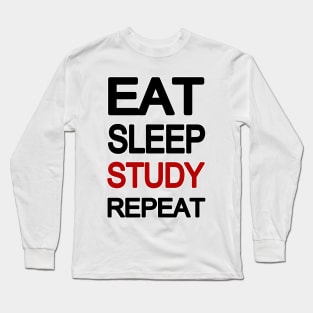 Eat Sleep Study Repeat Long Sleeve T-Shirt